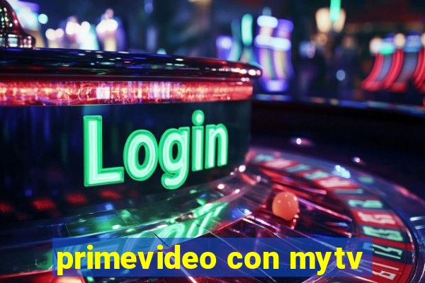 primevideo con mytv